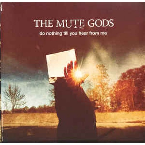 Виниловая пластинка The Mute Gods DO NOTHING TILL YOU HEAR FROM ME (2LP+CD/180 Gram)