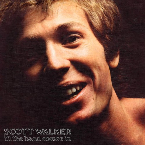 Виниловая пластинка Walker, Scott, Til The Band Comes In