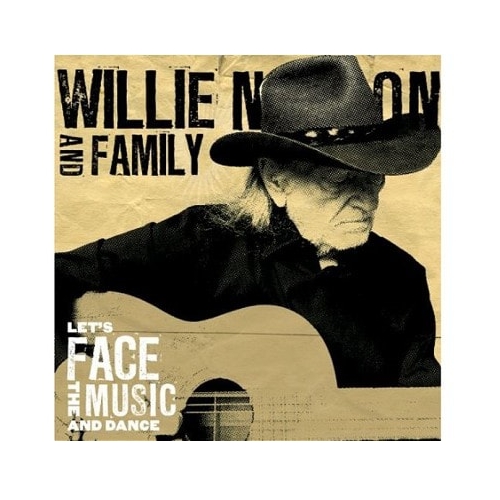 Виниловая пластинка Willie Nelson and Family LET'S FACE THE MUSIC AND DANCE (180 Gram)