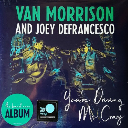 Виниловая пластинка Sony Van Morrison / Joey Defrancesco You'Re Driving Me Crazy (Gatefold)