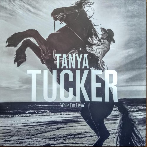 Виниловая пластинка Tanya Tucker, While I'm Livin'