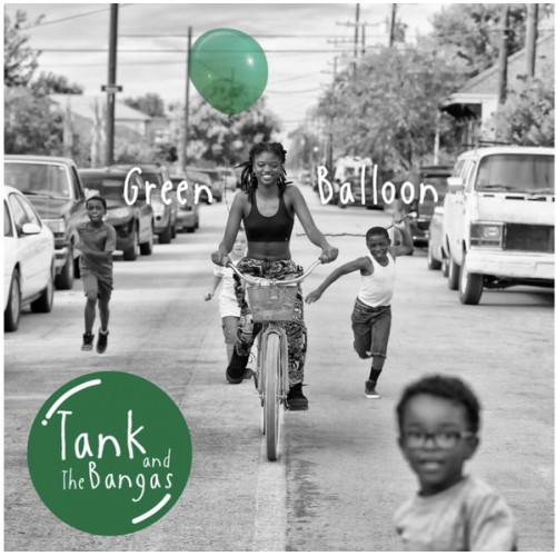 Виниловая пластинка Tank And The Bangas, Green Balloon