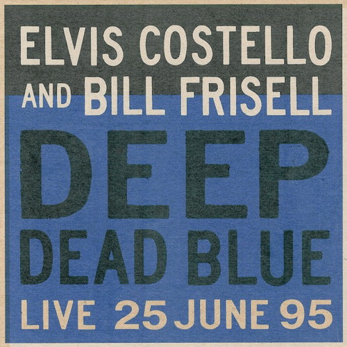 Виниловая пластинка Elvis Costello / Bill Frisell DEEP DEAD BLUE - LIVE AT MELTDOWN (180 Gram)