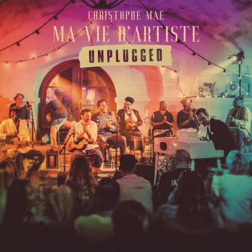 Виниловая пластинка Christophe Mae - Ma Vie D'Artiste (Unplugged) (Limited Black Vinyl)