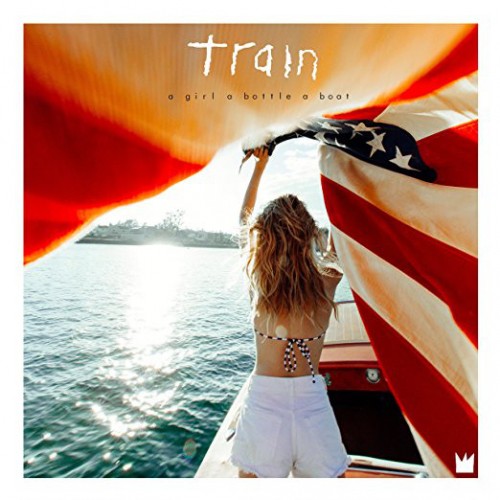 Виниловая пластинка Train A GIRL A BOTTLE A BOAT