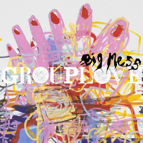 Виниловая пластинка Grouplove BIG MESS