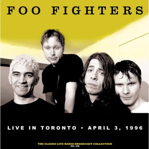 Виниловая пластинка Foo Fighters - Live At The Concert Hall, Toronto, Canada, 1996 (YELLOW Vinyl LP)