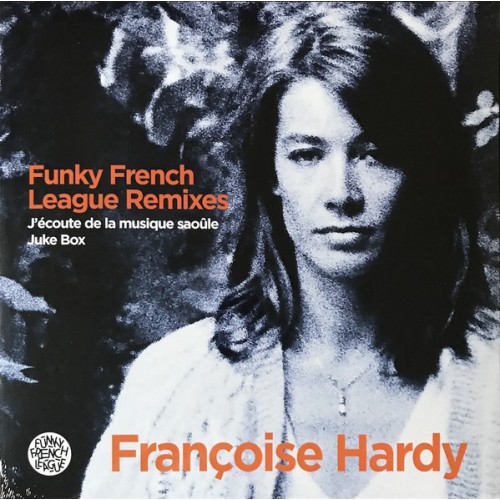 Виниловая пластинка WM FRANCOISE HARDY / FUNKY FRENCH LEAGUE, J'ECOUTE DE LA MUSIQUE SAOULE (Black Vinyl/5 Tracks)