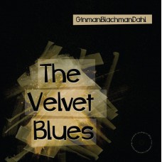 Виниловая пластинка Ginman/Blachman/Dahl - The Velvet Blues (180 gr.)