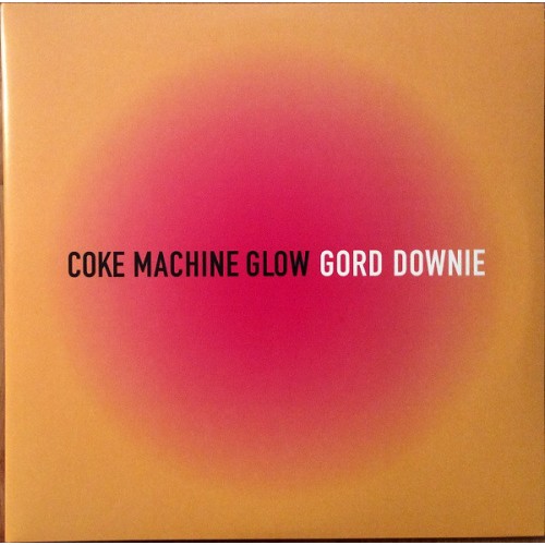 Виниловая пластинка Gord Downie, Coke Machine Glow