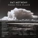 Виниловая пластинка WM PAT METHENY, FROM THIS PLACE (Black Vinyl)