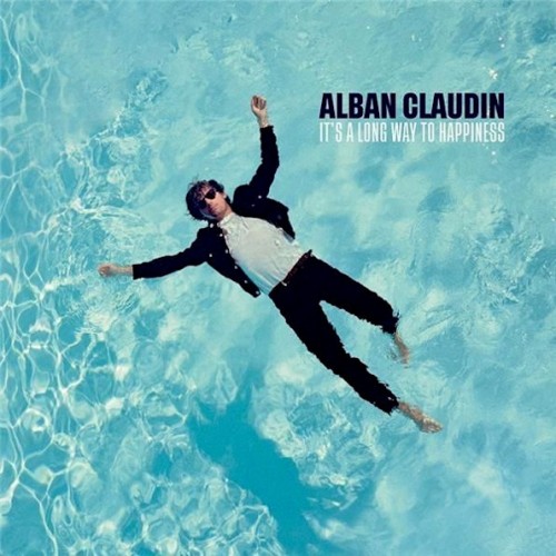 Виниловая пластинка Alban Claudin — It's a Long Way to Happiness (180 Gram Black Vinyl)