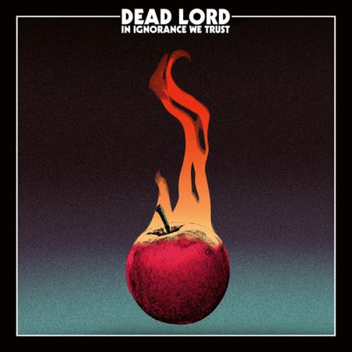 Виниловая пластинка Dead Lord IN IGNORANCE WE TRUST