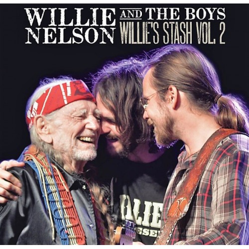 Виниловая пластинка Willie Nelson WILLIE AND THE BOYS: WILLIE'S STASH VOL. 2