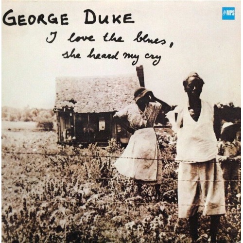 Виниловая пластинка George Duke – I Love The Blues, She Heard My Cry