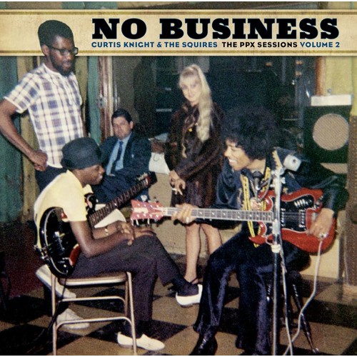 Виниловая пластинка Curtis Knight / The Squires - No Business: The PPX Sessions Volume 2 (Limited Brown Vinyl)