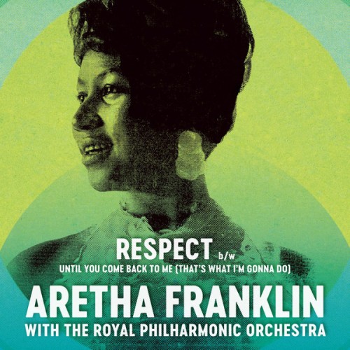 Виниловая пластинка WM ARETHA FRANKLIN /THE ROYAL PHILHARMONIC ORCHESTRA, RESPECT / UNTIL YOU COME BACK TO ME (THAT'S WHAT I'M GONNA DO) (RSD2017/Limited Black Vinyl/2 Tracks)