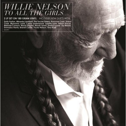 Виниловая пластинка Willie Nelson TO ALL THE GIRLS (180 Gram)