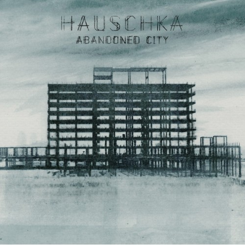 Виниловая пластинка Hauschka — ABANDONED CITY (LP)