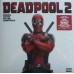 Виниловая пластинка Sony Ost / Tyler Bates Deadpool 2 (180 Gram Black Vinyl)