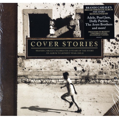 Виниловая пластинка Sony VARIOUS ARTISTS, COVER STORIES - BRANDI CARLILE CELEBRATES 10 YEARS OF THE STORY - AN ALBUM TO BENEFIT WAR CHILD (Black Vinyl)